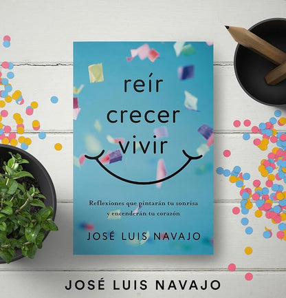 Reir, Crecer, Vivir - Jose Luis Navajo